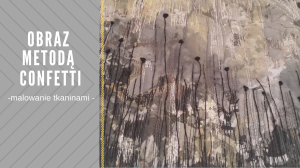 Niedziela z patchworkiem: obraz metodą confetti  21.06 godz.10.00